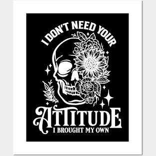 "I Don't Need Your Attitude" Skull and Flowers Posters and Art